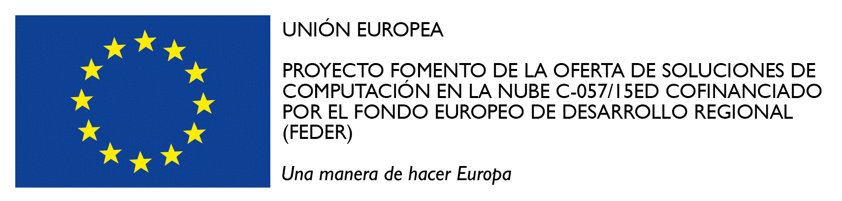 Proyecto fomento de la oferta de soluciones de computación en la nube c-057/15ED cofinanciado por el fondo europeo de desarrollo regional (FEDER)